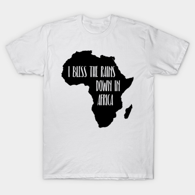 I Bless The Rains Down In Africa
